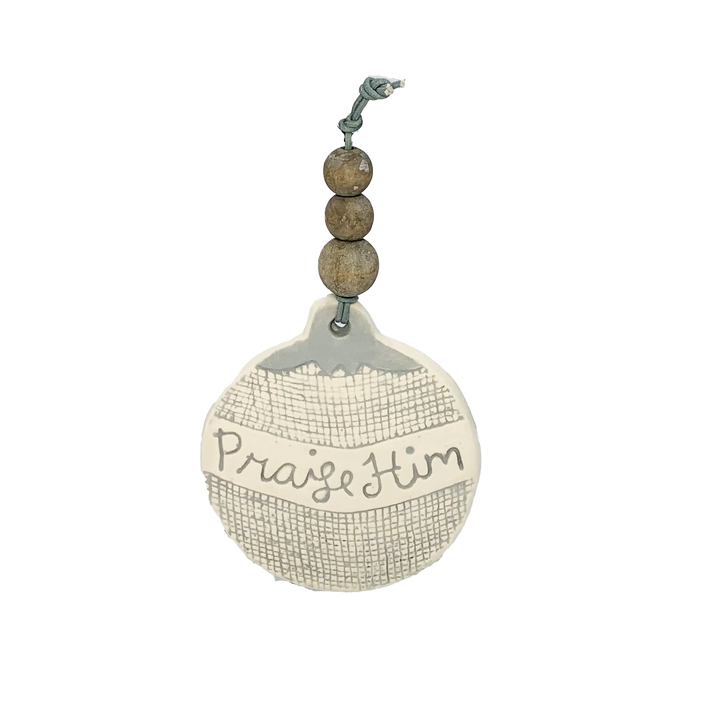 Ornament Praise Him Burlap Gray *CM
