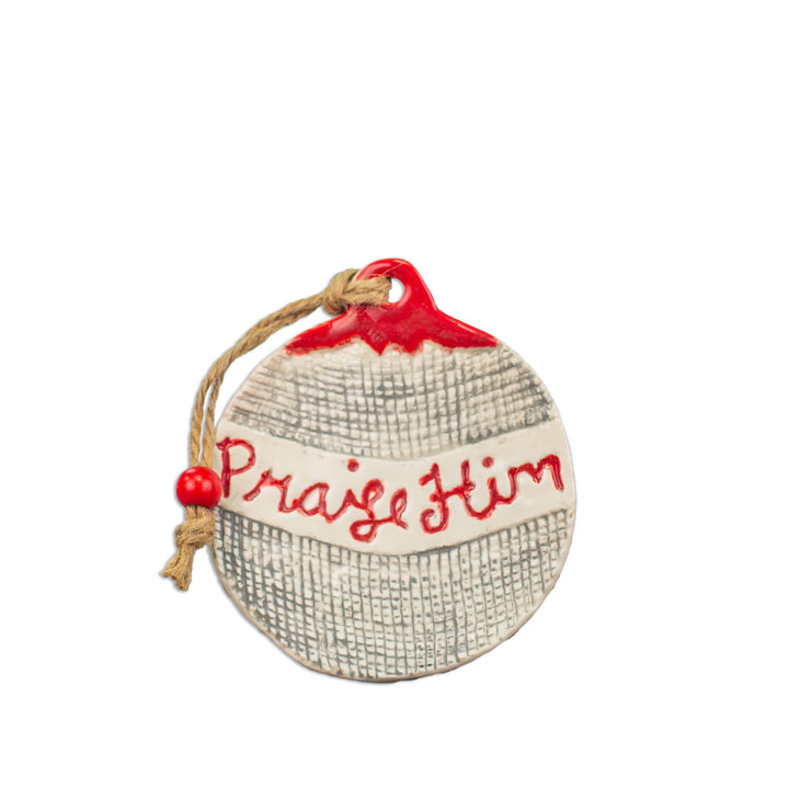 Ornament Praise him Burlap Cobblestone *CM